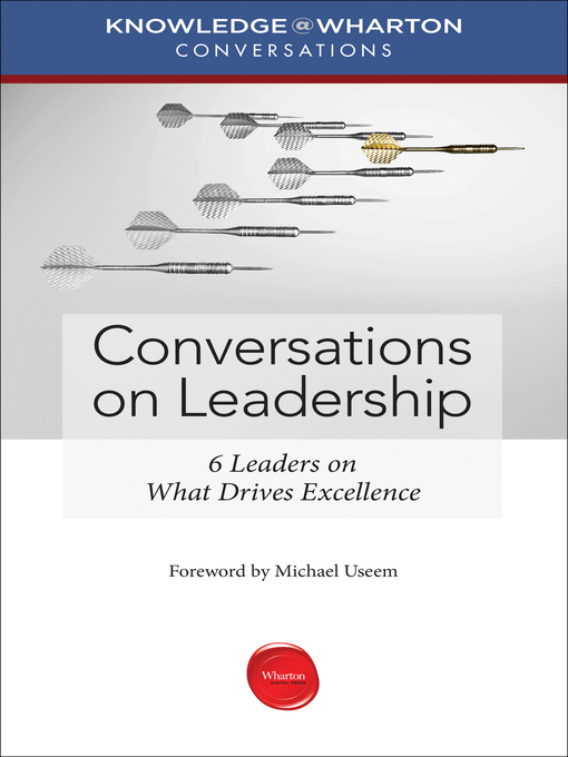 Title details for Conversations on Leadership by Knowledge@Wharton - Available